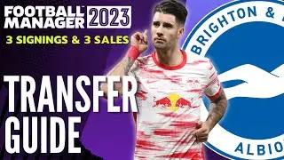 BRIGHTON TRANSFER GUIDE FM23 | 3 Signings & 3 Sales | Football Manager 2023 Team Guide