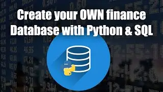 Create your own Finance DataBase with Python & SQL [perfect for backtesting trading strategies]