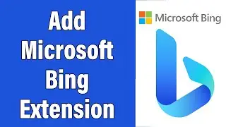 How To Add Microsoft Bing Extension On Google Chrome Or Mozilla FireFox | Install Bing Extension