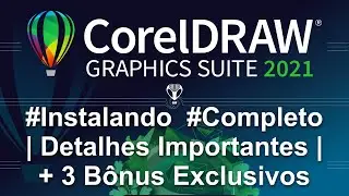 Instalando CorelDRAW 2021 Completo | Detalhes Importantes mais 3 Bônus Exclusivos