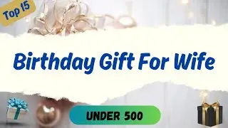 15 Best Gifts For Wife Under 500 | Birthday Gift For Wife Ideas India | Useful Gifts For Wife