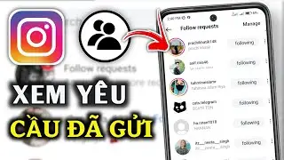 Cách xem yêu cầu theo dõi đã gửi trên Instagram