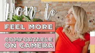 How to Feel More Comfortable on Camera | 17 Tips |  Amanda Weldon