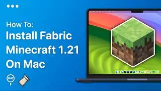 How To Download & Install Fabric Minecraft 1.21 On Mac