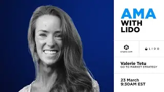 Live Video AMA with Valerie Tetu, Go To Market Strategist at Lido Finance