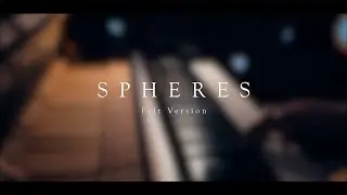 Spheres (Felt Version) \\ Original by Jacob's Piano