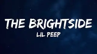 Lil Peep - The Brightside (Lyrics)