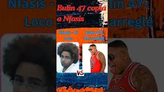 BULÍN 47 COPIA A NFASIS EN LA CANCIÓN EL LOCO 😜