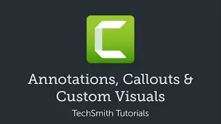 Camtasia: Annotations, Callouts & Custom Visuals (2019)