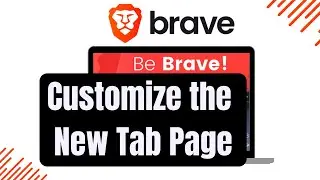 How to Customize the New Tab Page in Brave