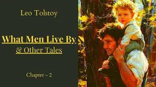 What Men Live By Leo Tolstoy Audiobooks In English | Powerful Audiobooks | Chapter - 2