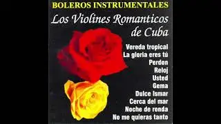 Los Violines Romanticos De Cuba - Boleros Instrumentales (Disco Completo)