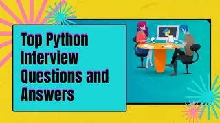 Top Python Interview Questions and Answers 2021