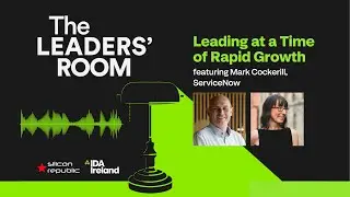 The Leaders' Room Podcast, Mark Cockerill, ServiceNow