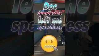 Doc jumpscare left me 🤐