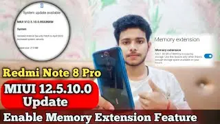 Redmi Note 8 Pro MIUI 12.5.10.0 Update Features | Memory Extension in Redmi Note 8 Pro