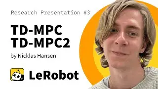 TDMPC: LeRobot Research Presentation #3 by Nicklas Hansen