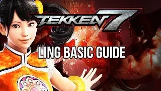 LING XIAOYU Basic Guide - TEKKEN 7 (Basic To Pro)