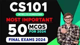 CS101 Final Term Preparation 2024 | 50 Important MCQS | Complete Guide