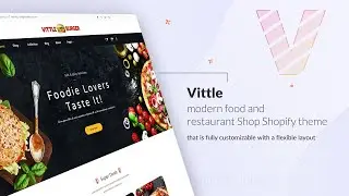 Introducing the New Vittle Shopify Theme - Show off Your Delicious Food