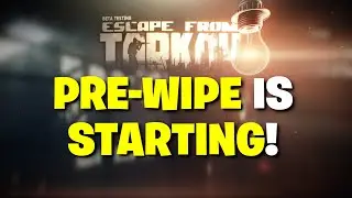 Escape From Tarkov - Pre-Wipe Is STARTING! Day 1 Of PRE-WIPE! Faster Skill Gain & Pevko Upgrades!