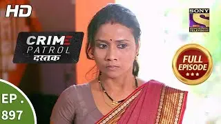 Crime Patrol Dastak - Ep 897 - Full Episode - 31st October, 2018