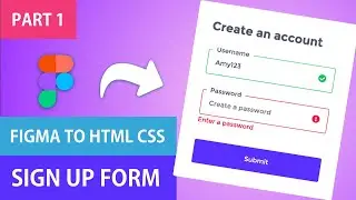 Account Creation with Basic Validation Part 1 | Figma UI Design to HTML CSS JS Tutorial