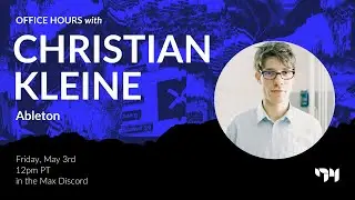 Christian Kleine (Ableton) 05032024 - Discord Office Hours