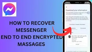 HOW TO RECOVER MESSENGER END TO END ENCRYPTED CHATS