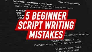 5 beginner script writing mistakes