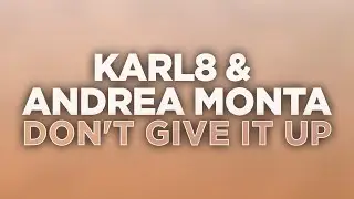 Karl8 & Andrea Monta - Don't Give It Up (Official Audio Video) #housemusic