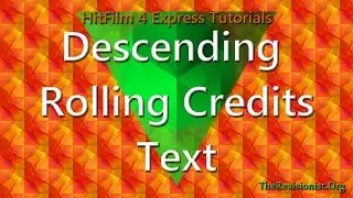 How to Make Descending Rolling Credits Text in Hitfilm 4 Express