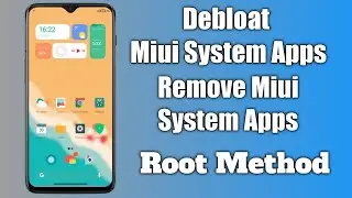 [App] Debloat MIUI system apps| Any Redmi Mi and Poco Devices| Remove Sytem Apps on Miui| Root Need|