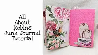 All About Robins Junk Journal Tutorial