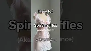 60 second tutorial: Spiral Ruffles!