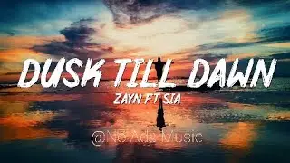 I'll be with you from Dusk till dawn(Unofficial no ads Lyrics video) ft Zayn and Sia