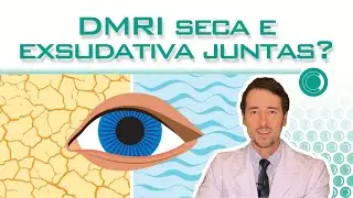 DMRI seca e exsudativa juntas ?