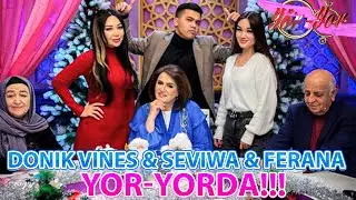 DONIK VINES & SEVIWA & FERANA YOR-YORDA!