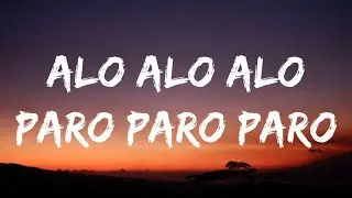 NEJ - Alo Alo Alo Paro Paro Paro (Song TikTok) (Speed Up Lyrics)