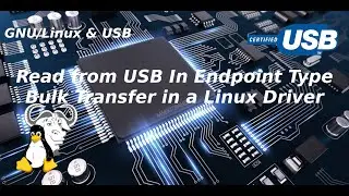 GNU/Linux & USB - Read from USB In Endpoint Type Bulk Transfer in a Linux Driver