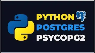 Python & PostgreSQL - Psycopg2 Tutorial