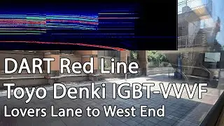 DART Red Line Toyo Denki IGBT-VVVF Park Lane to West End Station