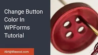 Change Button Color In WPForms Tutorial