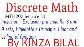 Discrete Math #34 | Inclusion-Exclusion Principle | Pigeon Hole Principle | Kinza Bilal