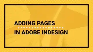 How to Add Pages in Adobe InDesign