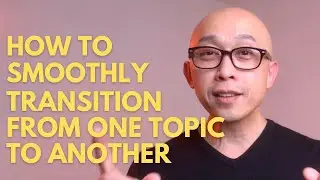 How to Smoothly Transition From One Topic to the Next in a Presentation