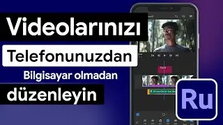 Telefondan Kolayca Video Düzenleme - Adobe Premiere Rush