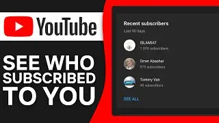 How To See Who Subscribed To You on YouTube (Step By Step)