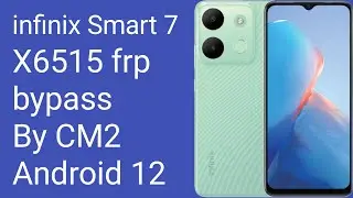 Infinix Smart 7 FRP Bypass  By CM2  Android 12 2023 | Infinix Smart 7 (X6515) press volume up