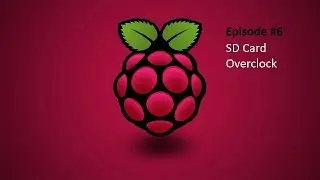 Raspberry Pi Headless Server Ep. 06: SD Card Overclock